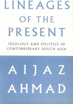 Lineages of the Present: Ideology and Politics in Contemporary South Asia - Ahmad, Aijaz