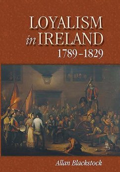 Loyalism in Ireland, 1789-1829 - Blackstock, Allan