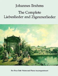 The Complete Liebeslieder and Zigeunerlieder: For Four Solo Voices and Piano Accompaniment