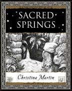 Sacred Springs - Holy Wells in Great Britain - Martin, Christina