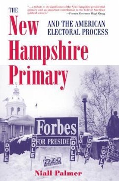 The New Hampshire Primary And The American Electoral Process - Palmer, Niall