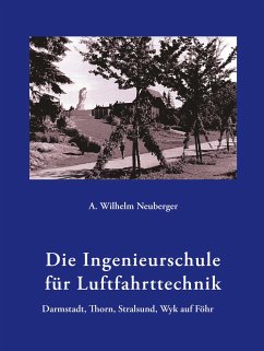 Die Ingenieurschule für Luftfahrttechnik - Neuberger, A. Wilhelm