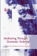 Mothering Through Domestic Violence - Bild 1