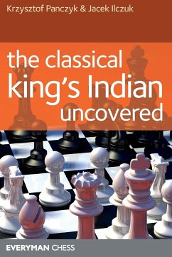 The classical King's Indian uncovered - Ilczuk, Jacek; Panczyk, Krystof