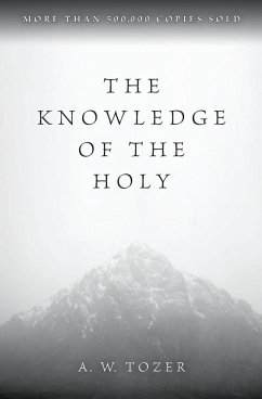 Knowledge of the Holy, The - Tozer, A w
