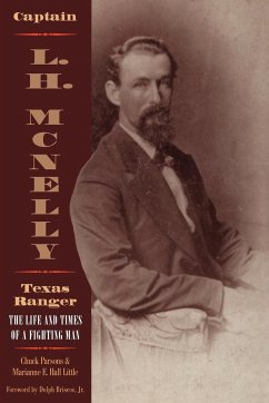 Captain L.H. McNelly, Texas Ranger - Parsons, Chuck; Hall Little, Marianne E.