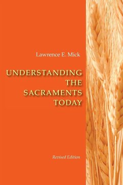 Understanding the Sacraments Today - Mick, Lawrence E