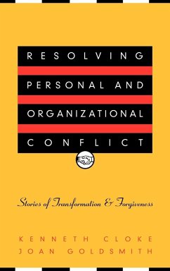 Resolving Personal and Organizational Conflict - Cloke, Kenneth; Goldsmith, Joan