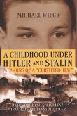 Childhood Under Hitler and Stalin: Memoirs of a 'Certified' Jew