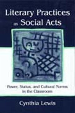 Literary Practices as Social Acts - Lewis, Cynthia