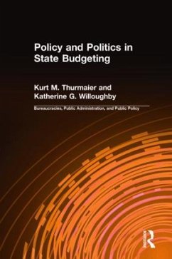 Policy and Politics in State Budgeting - Thurmaier, Kurt M; Willoughby, Katherine G