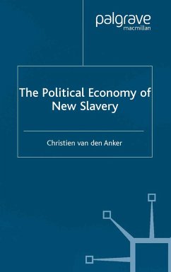 The Political Economy of New Slavery - Anker, Christien Van Den