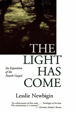 The Light Has Come - Newbigin, Lesslie