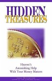 Hidden Treasures: Heaven's Astonishing Help with Your Money Matters