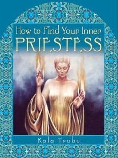 How to Find Your Inner Priestess - Trobe, Kala