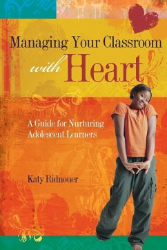 Managing Your Classroom with Heart - Ridnouer, Katy