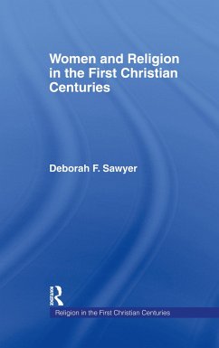 Women and Religion in the First Christian Centuries - Sawyer, Deborah F