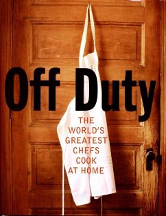 Off Duty: The World's Greatest Chefs Cook at Home - Nicholls, David