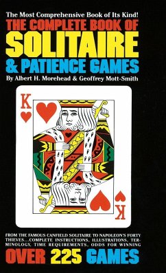 The Complete Book of Solitaire and Patience Games - Morehead, Albert H; Mott-Smith, Geoffrey