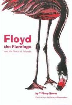 Floyd the Flamingo and His Flock of Friends - Stone, Tiffany