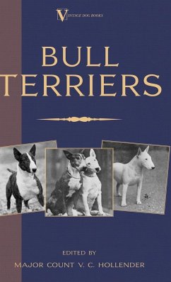 Bull Terriers (A Vintage Dog Books Breed Classic - Bull Terrier) - Hollender, Major Count V. C.