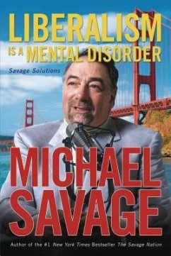 Liberalism Is a Mental Disorder - Savage, Michael
