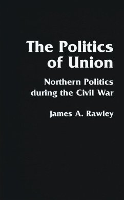 The Politics of Union - Rawley, James A