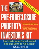 The Pre-Foreclosure Property Investor's Kit