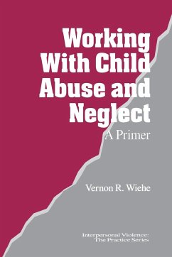 Working with Child Abuse and Neglect - Wiehe, Vernon R.