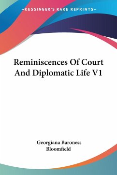 Reminiscences Of Court And Diplomatic Life V1