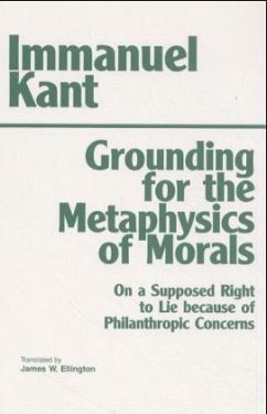 Grounding for the Metaphysics of Morals - Kant, Immanuel