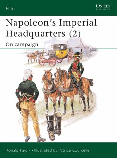 Napoleon's Imperial Headquarters (2): On Campaign - Pawly, Ronald