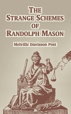 Strange of Schemes of Randolph Mason, The - Post, Melville Davisson