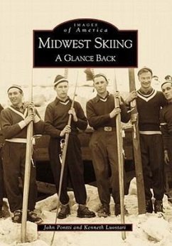 Midwest Skiing: A Glance Back - Pontti, John; Luostari, Kenneth