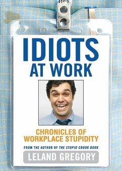 IDIOTS AT WORK - Gregory, Leland