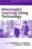 Meaningful Learning Using Technology: What Educators Need to Know and Do