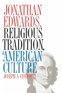 Jonathan Edwards, Religious Tradition, and American Culture - Conforti, Joseph A