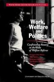 Work, Welfare, and Politics: Confronting Poverty in the Wake of Welfare Reform