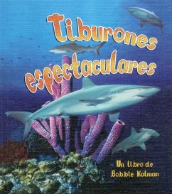 Tiburones Espectaculares (Spectacular Sharks) - Kalman, Bobbie