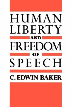 Human Liberty and Freedom of Speech - Baker, C. Edwin