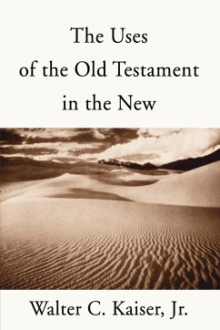 The Uses of the Old Testament in the New - Kaiser, Walter C. Jr.