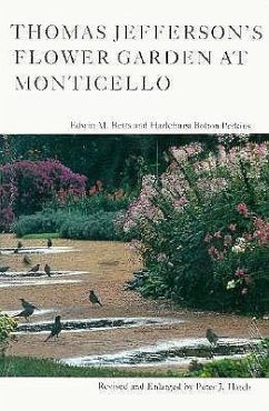 Thomas Jefferson's Flower Garden at Monticello, 3rd Ed - Hatch, Peter J; Betts, Edwin Morris; Perkins, Hazelhurst Bolton