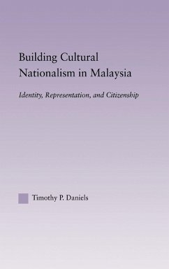 Building Cultural Nationalism in Malaysia - Daniels, Timothy P.