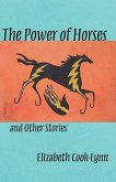 The Power of Horses and Other Stories: Volume 56