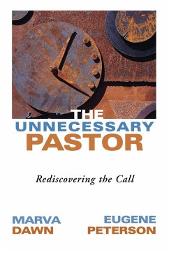 The Unnecessary Pastor - Dawn, Marva J; Peterson, Eugene H