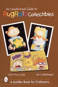 An Unauthorized Guide to Rugrats*r Collectibles - Lindenberger, Jan