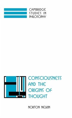 Consciousness and the Origins of Thought - Nelkin, Norton