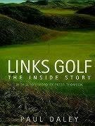 Links Golf: The Inside Story - Daley, Paul