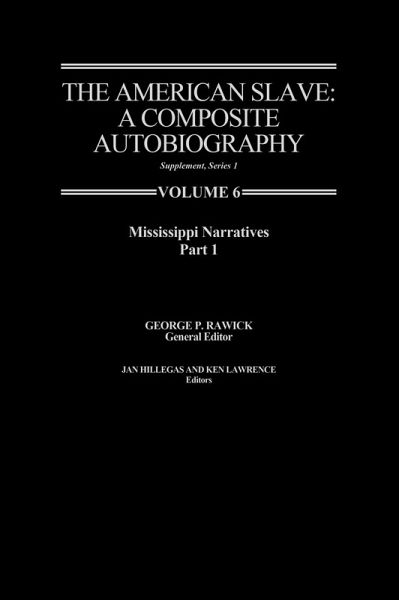 The American Slave--Mississippi Narratives The American Slave--Mississippi Narratives