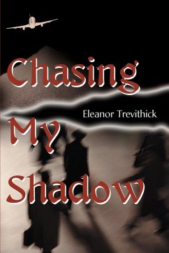 Chasing My Shadow - Trevithick, Eleanor